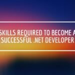 Skills required to become a successful .Net developer